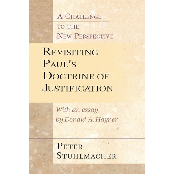 Revisiting Paul's Doctrine of Justification: A Challenge of the New Perspective, (Paperback)