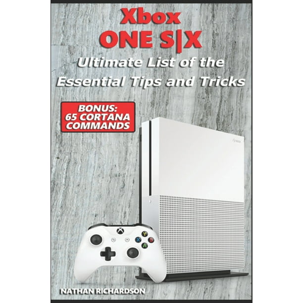 kleuring Omgeving reactie Xbox ONE S-X - Ultimate List of the Essential Tips and Tricks (Bonus : 65 Cortana  Commands) (Paperback) - Walmart.com