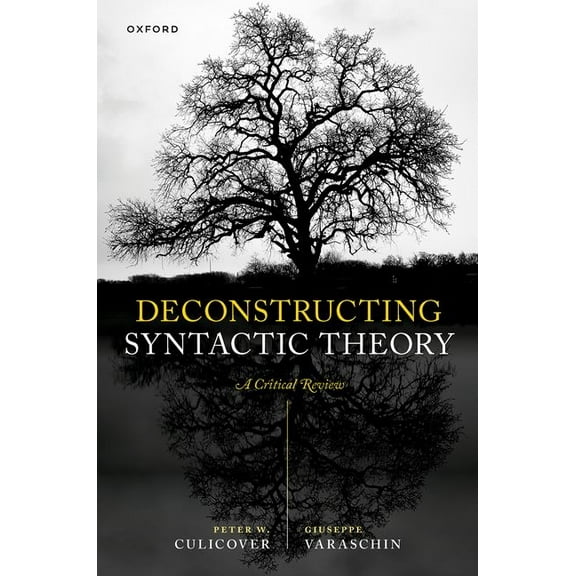 Deconstructing Syntactic Theory: A Critical Review, (Hardcover)