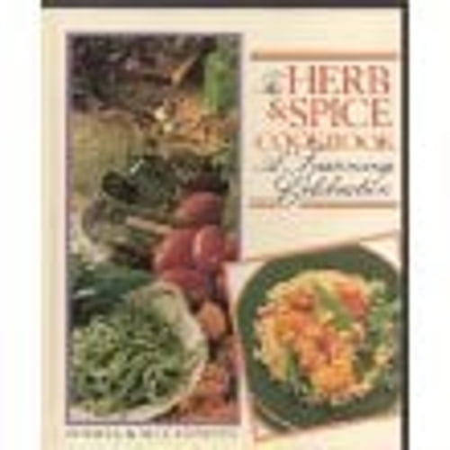 Pre-Owned Herb and Spice Cookbook: A Seasoning Celebration (Hardcover) 087857641X 9780878576418
