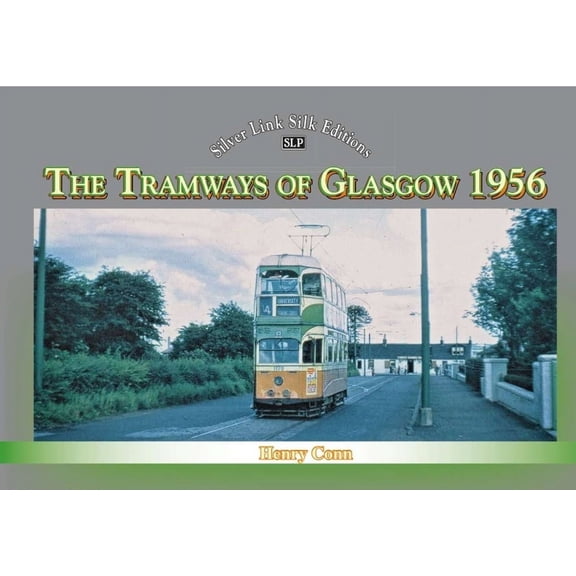 Silver Link Silk Editions: The Tramways of Glasgow 1956 (Paperback)