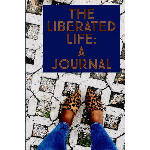 The Liberated Life: A Journal, (Paperback)