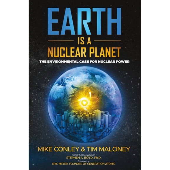 Earth Is a Nuclear Planet: The Environmental Case for Nuclear Power, (Paperback)