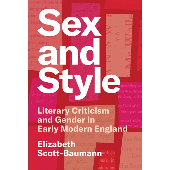 Sex and Style: Literary Criticism and Gender in Early Modern England, (Paperback)