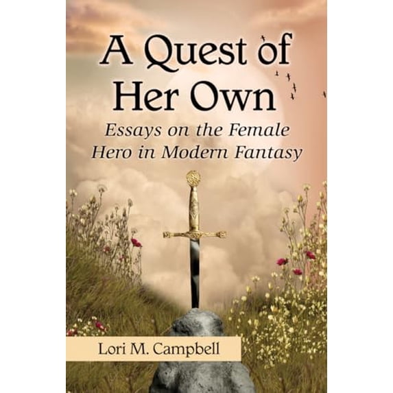 Pre-Owned A Quest of Her Own: Essays on the Female Hero in Modern Fantasy, 9780786477661, 0786477660, Paperback,