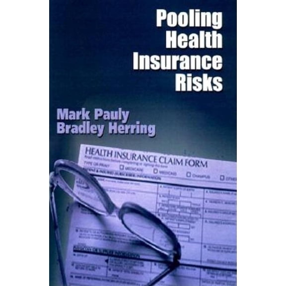 Pooling Health Insurance Risks: Pooling Health Insurance Risks, (Paperback)