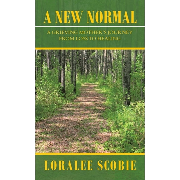 A New Normal : A Grieving Mother's Journey from Loss to Healing (Hardcover)