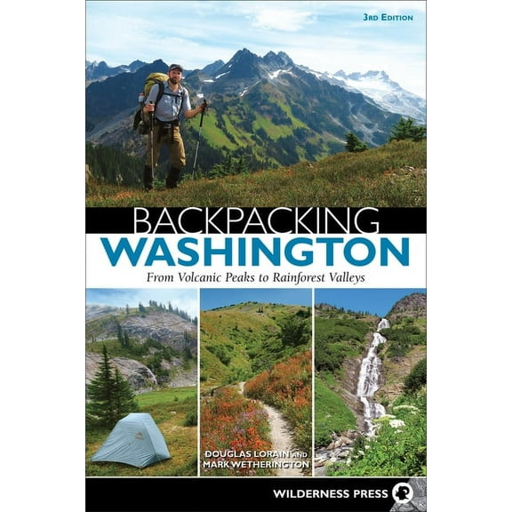 Backpacking Backpacking Washington: From Volcanic Peaks to Rainforest Valleys, (Paperback)