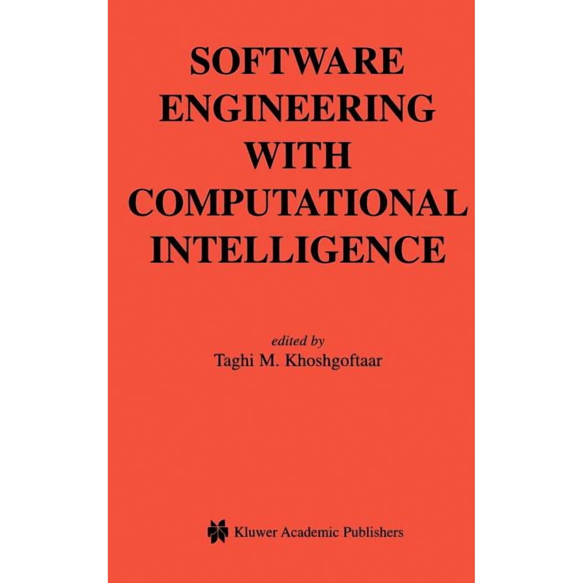 The Springer International Engineering a Software Engineering with Computational Intelligence Book 731 (Hardcover)