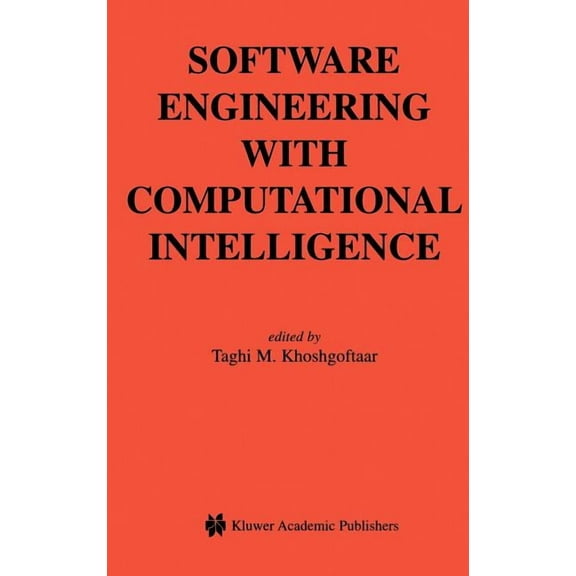 The Springer International Engineering a Software Engineering with Computational Intelligence, Book 731, (Hardcover)