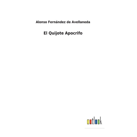 El Quijote Apocrifo (Hardcover)