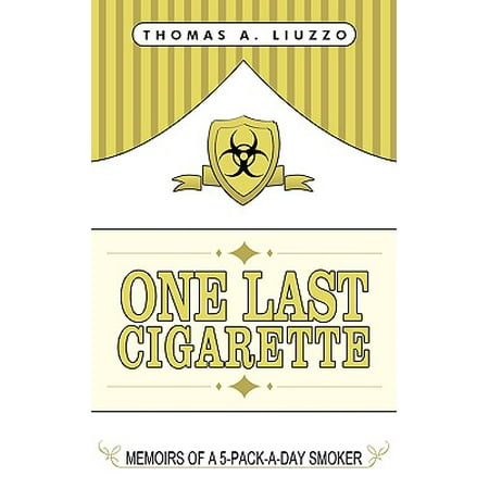 One Last Cigarette : Memoirs of a 5-Pack-A-Day (Best Brand Of Cigarettes For New Smokers)