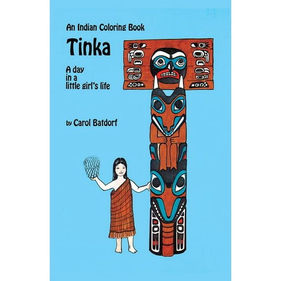 Indian Coloring Book Series: Tinka Coloring Book: A Day in a Little Girl's Life (Paperback)