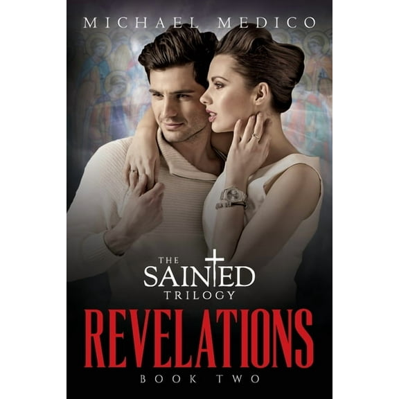 "Revelations": Book Two in The Sainted Trilogy, (Paperback)