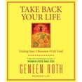 thumbnail image 1 of Take Back Your Life: Ending Your Obsession With Food, 1 of 3