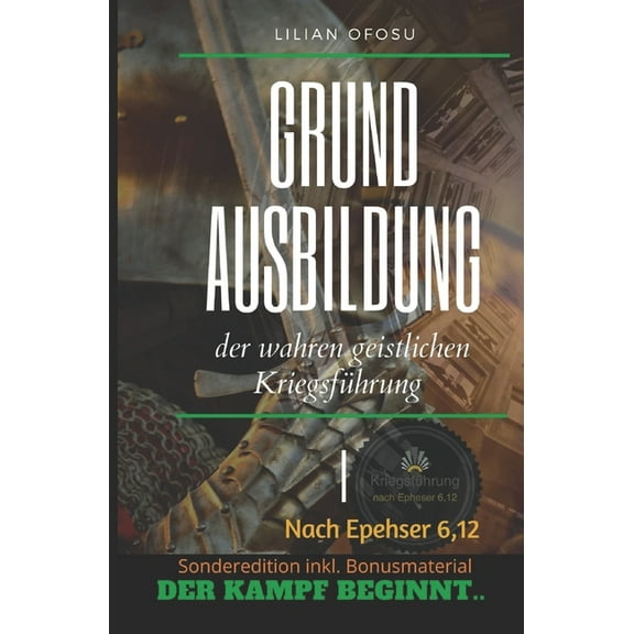 Grundausbildung der wahren geistlichen Kriegsführung: nach Epheser 6,12 (Paperback)