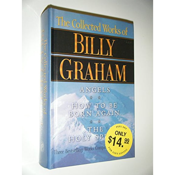 Pre-Owned The Collected Works of Billy Graham (Angels, How To Be Born Again, The Holy Spirit) (Hardcover) 0884863581 9780884863588