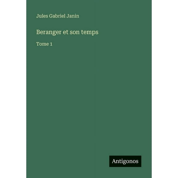 Beranger et son temps: Tome 1, (Paperback)