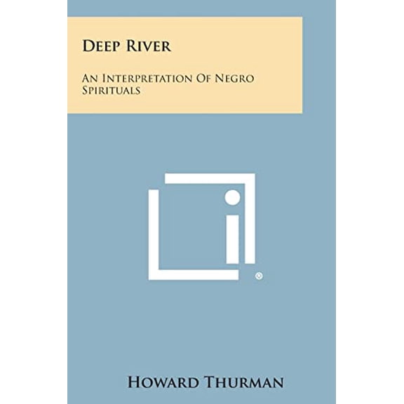 Deep River: An Interpretation of Negro Spirituals