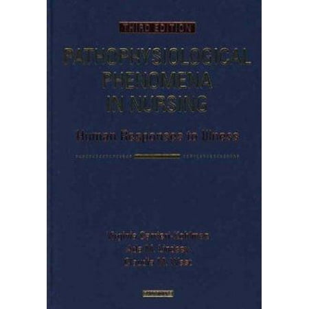 Pathophysiological Phenomena in Nursing : Human Responses to Illness, Used [Hardcover]