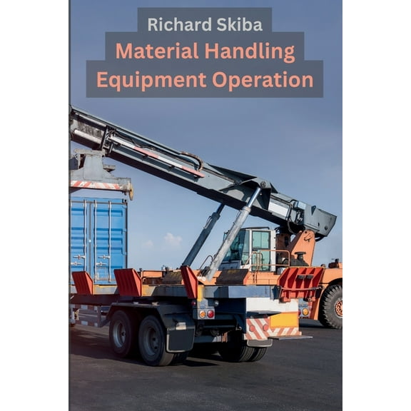 Material Handling Equipment Operation, (Paperback)