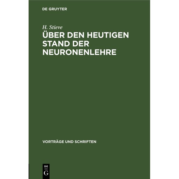 Vorträge Und Schriften Über Den Heutigen Stand Der Neuronenlehre: Zum 100. Geburtstag Von S. Ramon Y Cajal, Book 46, (Hardcover)