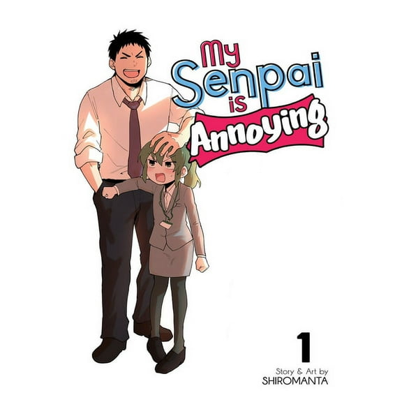 My Senpai Is Annoying My Senpai Is Annoying Vol. 1, Book 1, (Paperback)