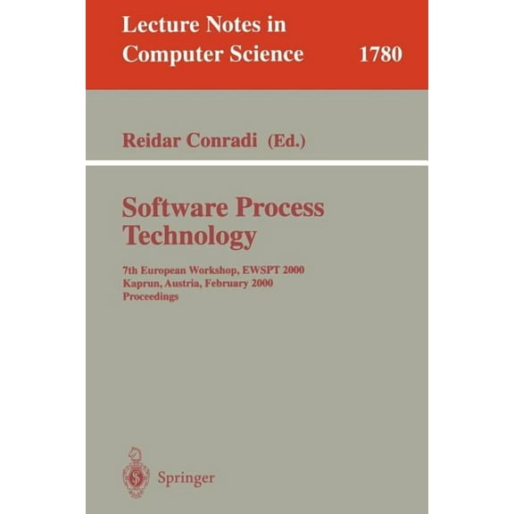 Lecture Notes in Computer Science Software Process Technology: 7th European Workshop, Ewspt 2000, Kaprun, Austria, February 21-25, 2000. Proceedings, Book 1780, (Paperback)