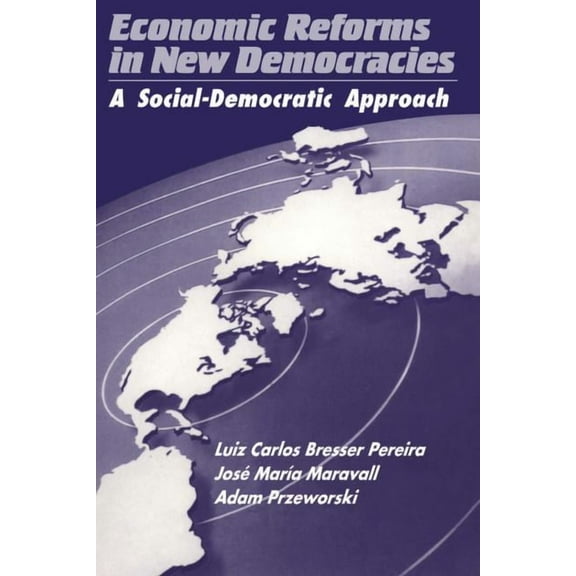 Economic Reforms in New Democracies: A Social-Democratic Approach, (Paperback)