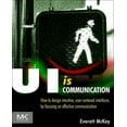 thumbnail image 1 of Pre-Owned Ui Is Communication: How to Design Intuitive, User Centered Interfaces by Focusing on Effective Communication (Paperback) 0123969808 9780123969804, 1 of 1