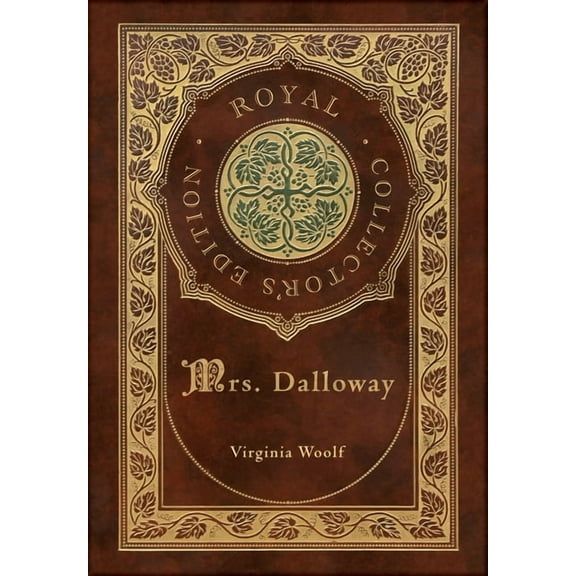 Mrs. Dalloway (Royal Collector's Edition) (Case Laminate Hardcover with Jacket), (Hardcover)
