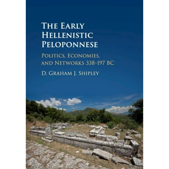 The Early Hellenistic Peloponnese, (Paperback)
