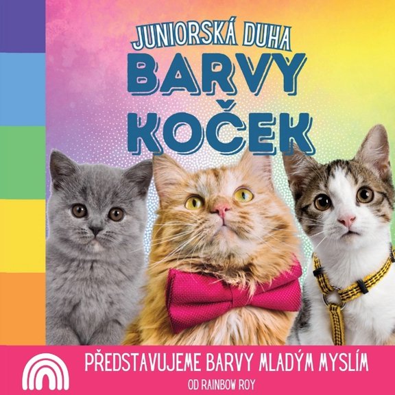 Juniorská Duha, ZvÃřat Juniorská Duha, Barvy Koček: Představujeme barvy mladým myslÃm, Book 3, (Paperback)