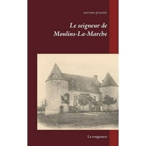 Le seigneur de Moulins-La-Marche: La vengeance, (Paperback)