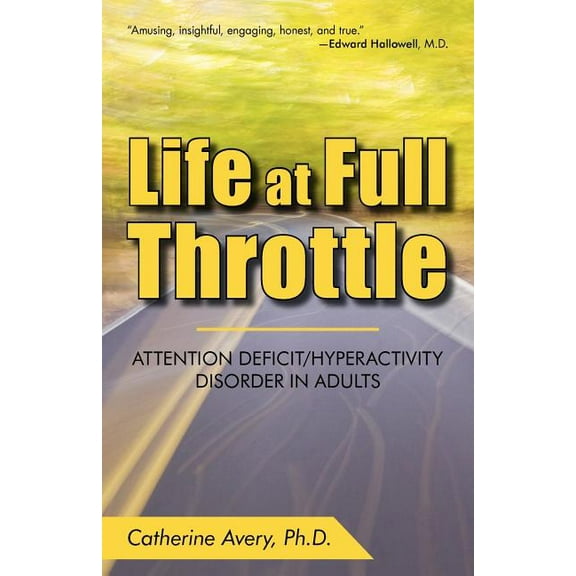 Life at Full Throttle: Attention Deficit/Hyperactivity Disorder in Adults, (Paperback)