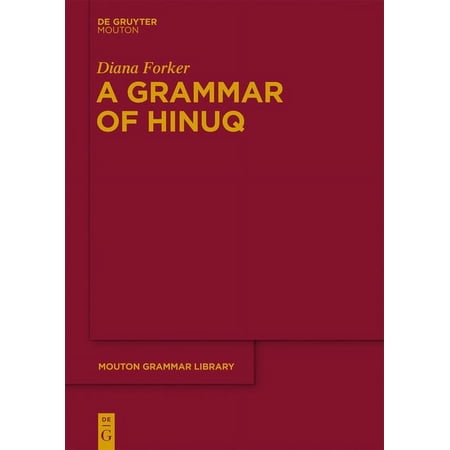 Mouton Grammar Library [Mgl] A Grammar of Hinuq Book 63 (Hardcover)