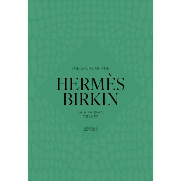 Story of Fashion The Story of the Hermès Birkin, (Hardcover)