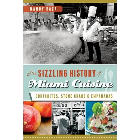 Stone Crab - The Sizzling History of Miami Cuisine: Cortaditos, Stone Crabs and Empanadas - eBook