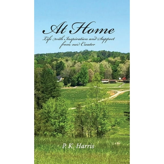 At Home: Life with inspiration and support from our Creator, (Hardcover)