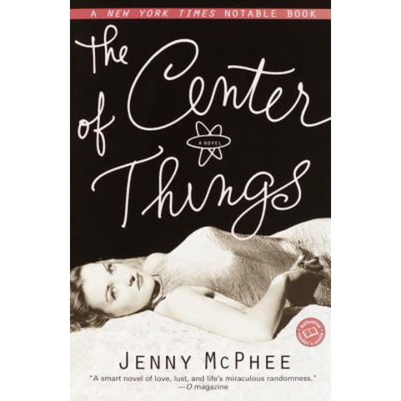 Pre-Owned The Center of Things (Ballantine Reader's Circle) (Paperback) 0345447654 9780345447654