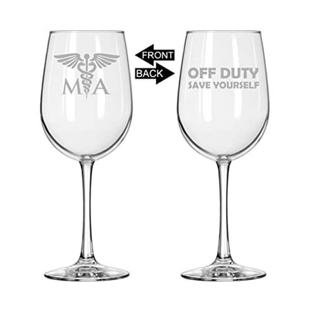

Wine Glass for Red or White Wine Two Sided Off Duty Save Yourself MA Medical Assistant (16 oz Tall Stemmed)
