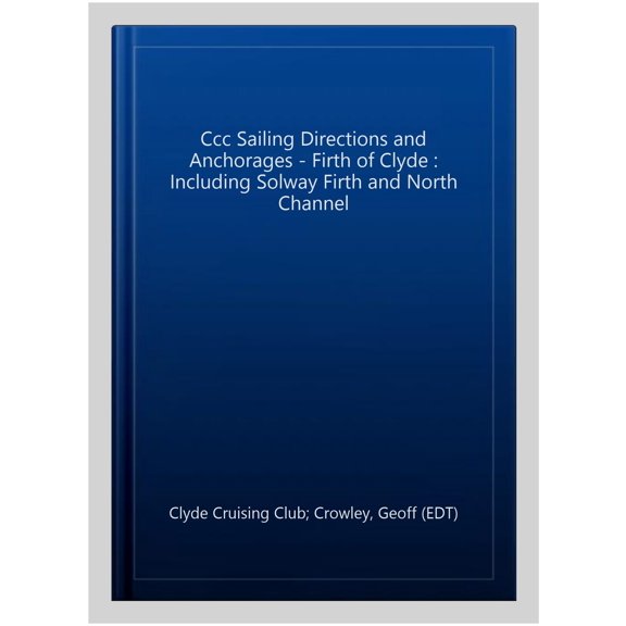 Ccc Sailing Directions And Anchorages - Firth Of Clyde