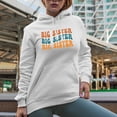 thumbnail image 2 of Big Sister, Name for Elder Sisters or Female Siblings, Groovy Retro Wavy Text Merch Gift, White Hooded Sweatshirt or Hoodie, Small, 2 of 5