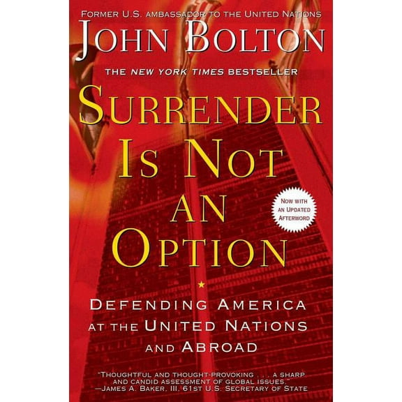 Surrender Is Not an Option: Defending America at the United Nations, (Paperback)