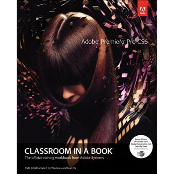 Pre-Owned Adobe Premiere Pro Cs6 Classroom in a Book [With DVD] (Paperback) 0321822471 9780321822475