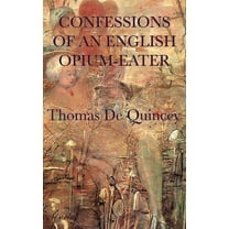 Confessions of an English Opium-Eater  Hardcover  1515429148 9781515429142 Thomas De Quincey