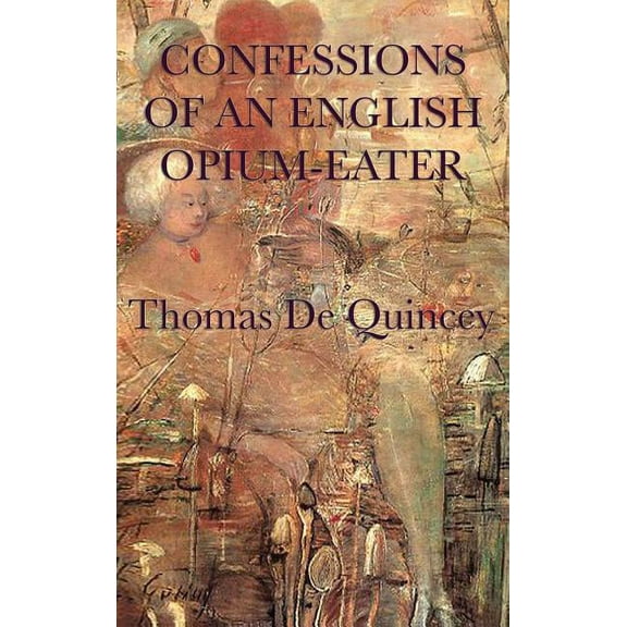 Confessions of an English Opium-Eater (Hardcover)
