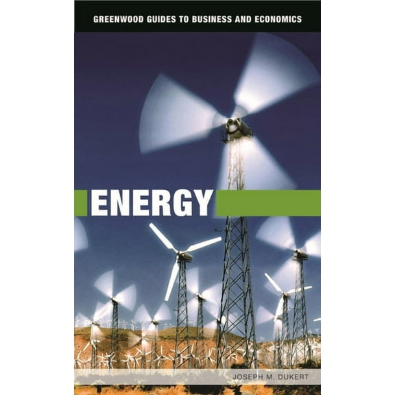 Greenwood Guides to Business and Economi Energy, (Hardcover)