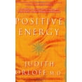 thumbnail image 1 of Pre-Owned Positive Energy: 10 Extraordinary Prescriptions for Transforming Fatigue, Stress, and Fear into Vibrance, Strength & Love (Hardcover) 0609610104 9780609610107, 1 of 1