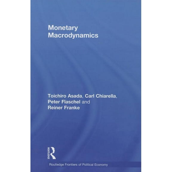 Routledge Frontiers of Political Economy Monetary Macrodynamics, (Paperback)